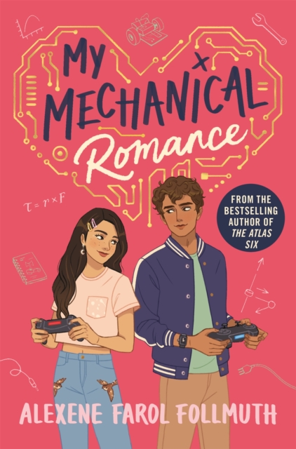 My Mechanical Romance : An Opposites-attract YA Romance from the Bestselling Author of The Atlas Six, Paperback / softback Book