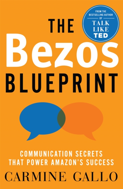 The Bezos Blueprint : Communication Secrets that Power Amazon's Success, Hardback Book