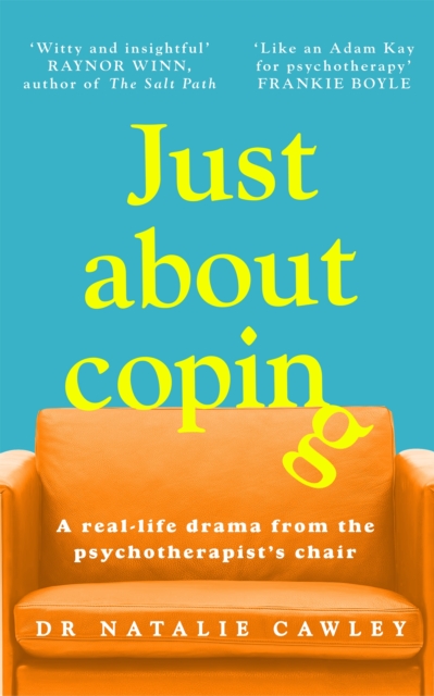 Just About Coping : A Real-Life Drama from the Psychotherapist's Chair, Hardback Book