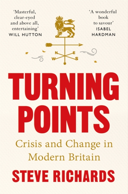 Turning Points : Crisis and Change in Modern Britain, Paperback / softback Book