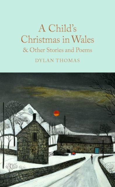 A Child's Christmas in Wales & Other Stories and Poems, Hardback Book