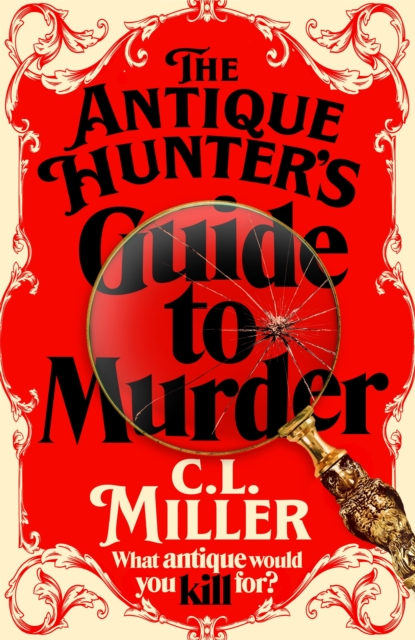 The Antique Hunter's Guide to Murder : the highly anticipated crime novel for fans of the Antiques Roadshow, Paperback / softback Book
