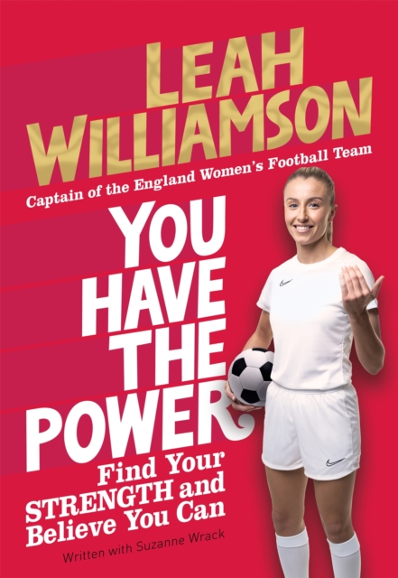 You Have the Power : Find Your Strength and Believe You Can by the Euros Winning Captain of the Lionesses, Paperback / softback Book