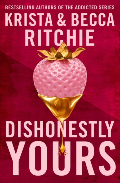 Dishonestly Yours : The hotly-anticipated new romance from TikTok sensations and authors of the Addicted series, Paperback / softback Book