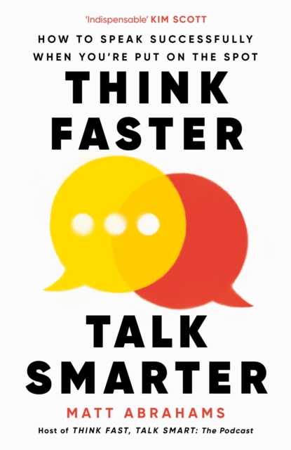 Think Faster, Talk Smarter : How to Speak Successfully When You're Put on the Spot, EPUB eBook