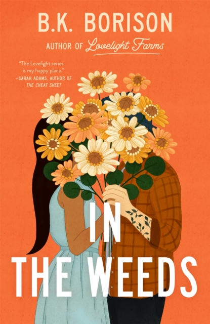 In the Weeds : The Sweetest Grumpy x Sunshine Romance!, Paperback / softback Book