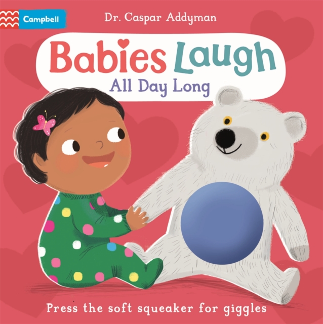 Babies Laugh All Day Long : With Soft Squeaker to Press, Board book Book