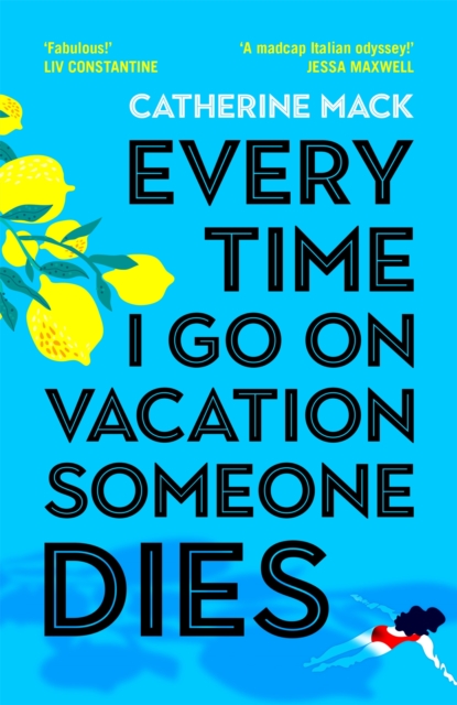 Every Time I Go on Vacation, Someone Dies : Escape to the Amalfi Coast in the summer's freshest, sharpest and funniest mystery, EPUB eBook