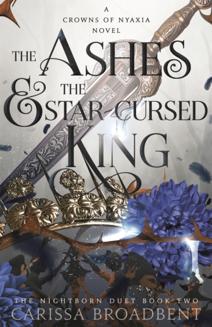 The Ashes and the Star-Cursed King : The heart-wrenching second book in the bestselling romantasy series Crowns of Nyaxia, Hardback Book