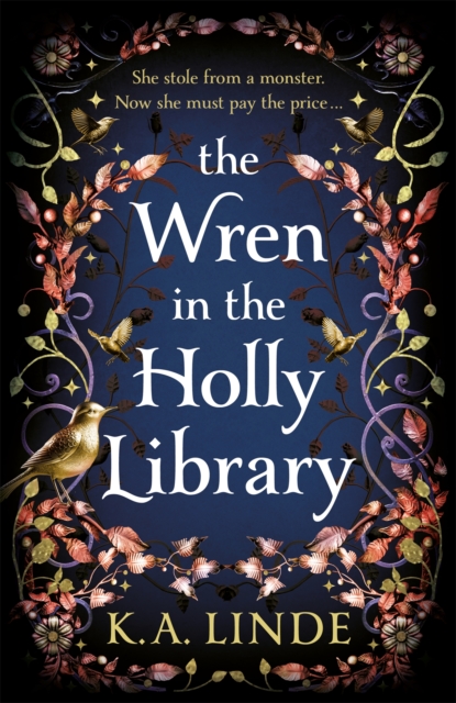 The Wren in the Holly Library : An addictive dark romantasy series inspired by Beauty and the Beast, Hardback Book