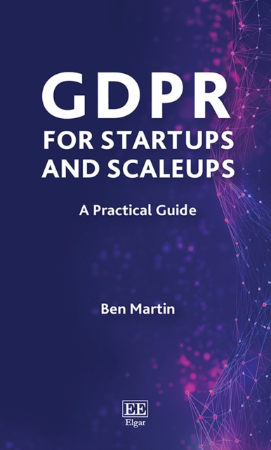 GDPR for Startups and Scaleups : A Practical Guide, PDF eBook