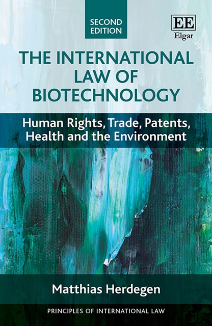 International Law of Biotechnology : Human Rights, Trade, Patents, Health and the Environment, PDF eBook
