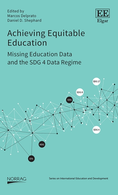 Achieving Equitable Education : Missing Education Data and the SDG 4 Data Regime, PDF eBook