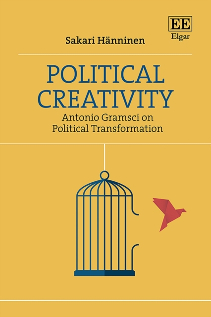 Political Creativity : Antonio Gramsci on Political Transformation, PDF eBook