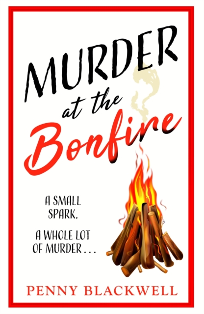 Murder at the Bonfire : A charming and unputdownable British cosy murder mystery, Paperback / softback Book