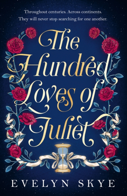 The Hundred Loves of Juliet : An epic reimagining of a legendary love story, Hardback Book