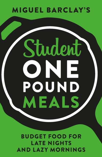 Student One Pound Meals : Budget Food for Late Nights and Lazy Mornings, Paperback / softback Book