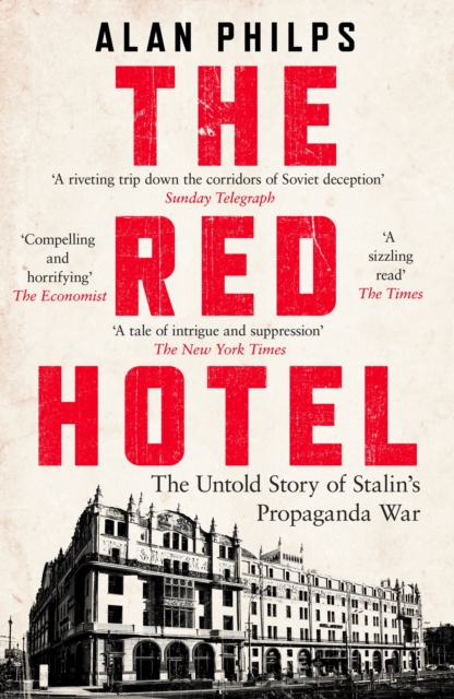 The Red Hotel : The Untold Story of Stalin’s Disinformation War, EPUB eBook