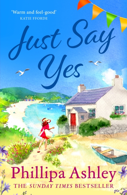 Just Say Yes : The uplifting, heartwarming read perfect for spring from the Sunday Times bestselling author, EPUB eBook