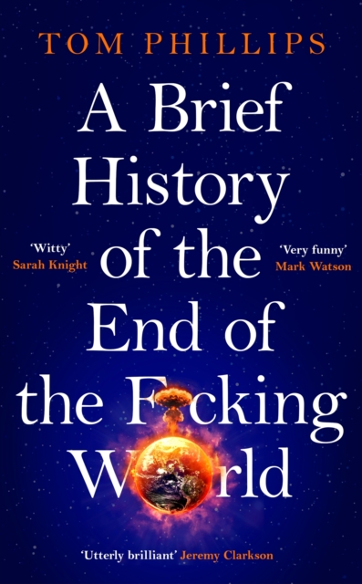 A Brief History of the End of the F*cking World, Hardback Book