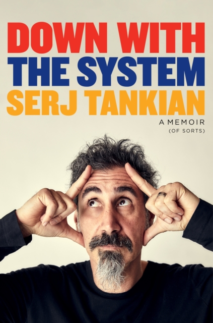 Down With the System : The highly-awaited memoir from the System Of A Down legend, Hardback Book