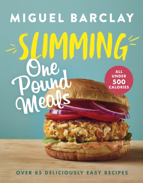 Slimming One Pound Meals : Over 85 deliciously easy recipes, all 500 calories or under, Hardback Book