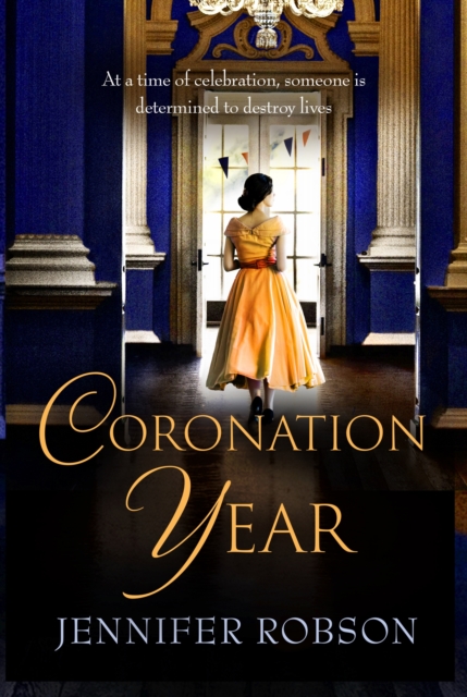 Coronation Year : An enthralling historical novel, perfect for fans of The Crown, EPUB eBook