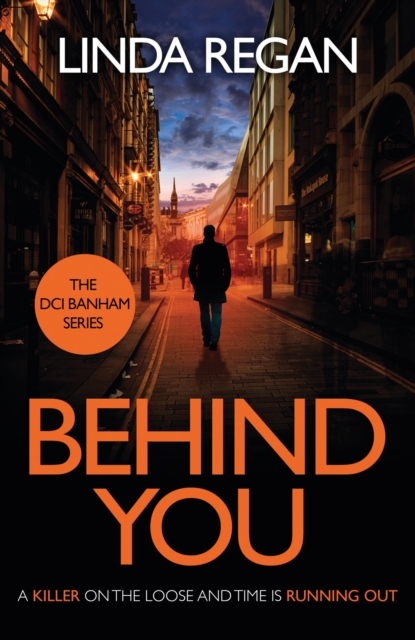 Behind You : A gritty and fast-paced British detective crime thriller (The DCI Banham Series Book 1), EPUB eBook
