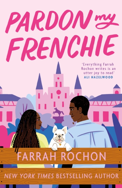 Pardon My Frenchie : The new enemies-to-lovers rom-com guaranteed to make you swoon!, Paperback / softback Book