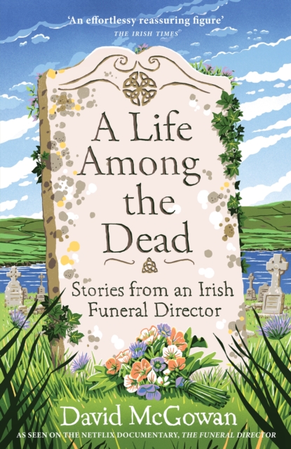 Have You Trouble? : Lessons in Life and Death from an Irish Funeral Director, Hardback Book