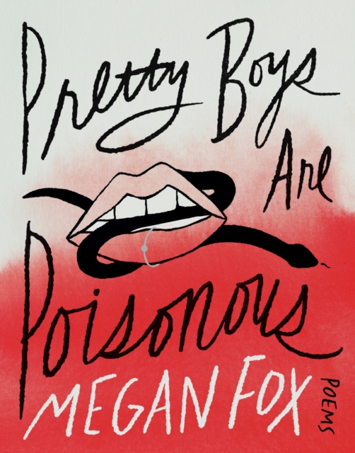 Pretty Boys Are Poisonous : Poems: A Collection of F**ked Up Fairy Tales, Hardback Book