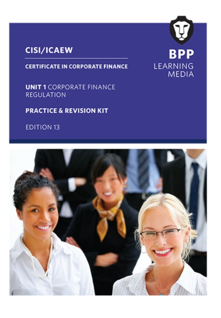 CISI Capital Markets Programme Certificate in Corporate Finance Unit 1 Syllabus Version 18 : Practice and Revision Kit, Paperback / softback Book