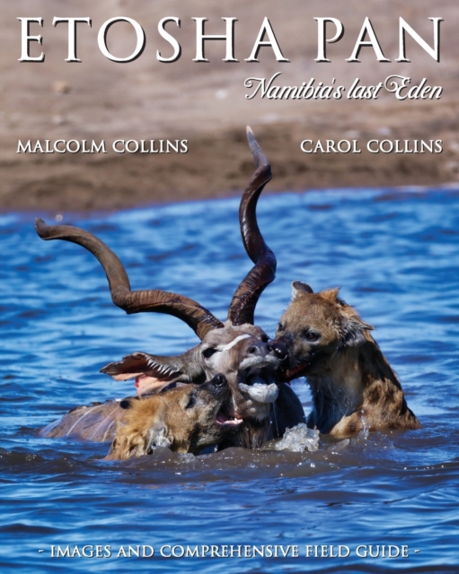 Etosha Pan : Namibia's Last Eden, Paperback / softback Book