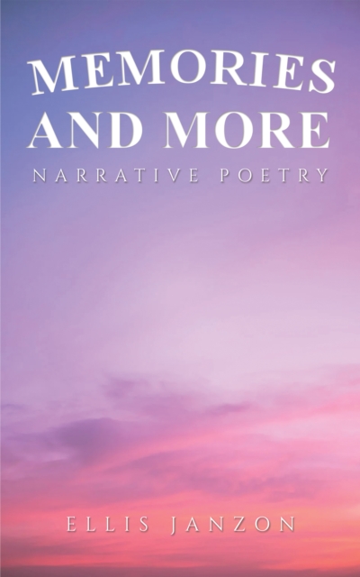 Memories and More : Narrative Poetry, EPUB eBook