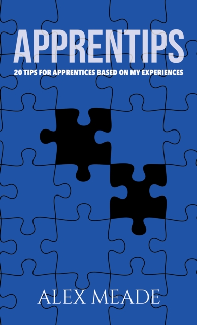 Apprentips : 20 Tips For Apprentices Based On My Experiences, Paperback / softback Book