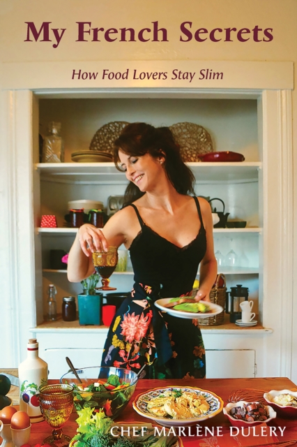 My French Secrets : How Food Lovers Stay Slim, EPUB eBook