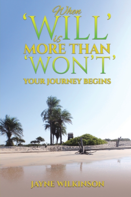 When 'Will' is More Than 'Won't' - Your Journey Begins, Paperback / softback Book