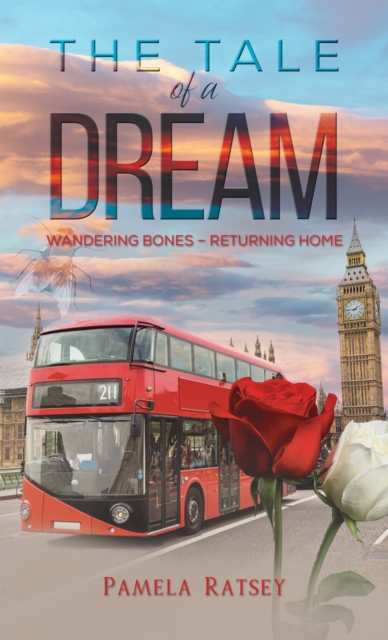 The Tale of a Dream : Wandering Bones - returning home, EPUB eBook