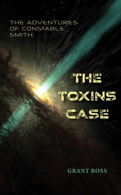 The Toxins Case : The Adventures of Constable Smith, Paperback / softback Book