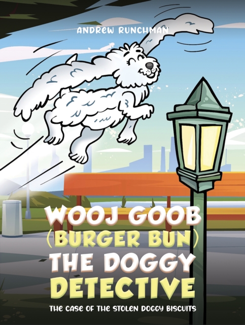 Wooj Goob (Burger Bun) the Doggy Detective : The Case of the Stolen Doggy Biscuits, EPUB eBook
