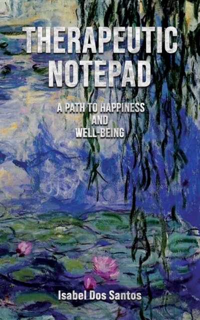 Therapeutic Notepad: A Path to Happiness and Well-Being, Paperback / softback Book