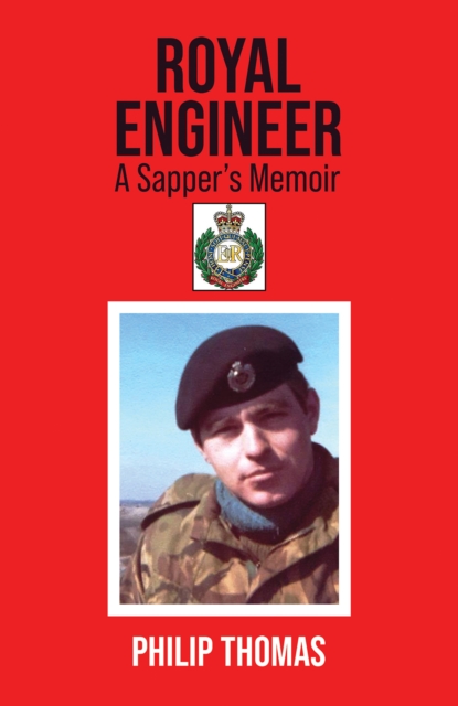 Royal Engineer : A Sapper’s Memoir, Hardback Book