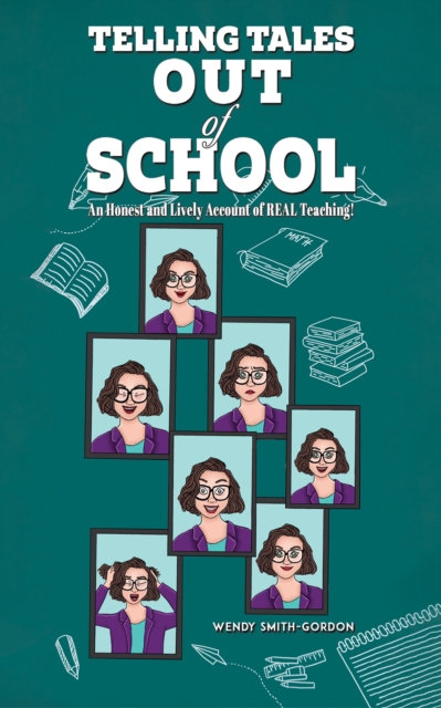 Telling Tales - Out of School : An Honest and Lively Account of REAL Teaching!, EPUB eBook