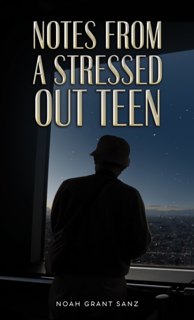 Notes from a Stressed-out Teen, EPUB eBook