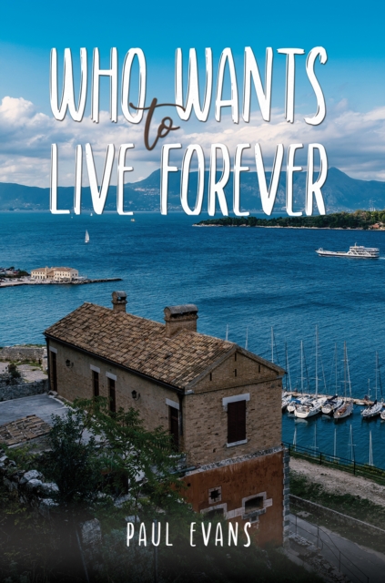 Who Wants to Live Forever, Paperback / softback Book