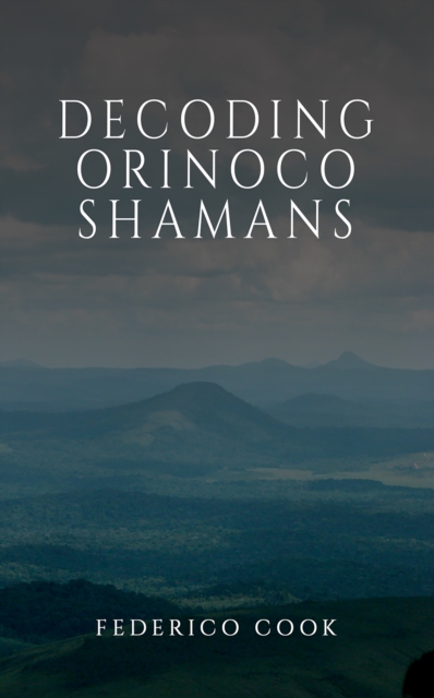 Decoding Orinoco Shamans, EPUB eBook