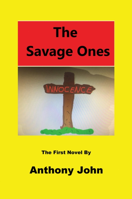 The Savage Ones : The First Novel, Paperback / softback Book