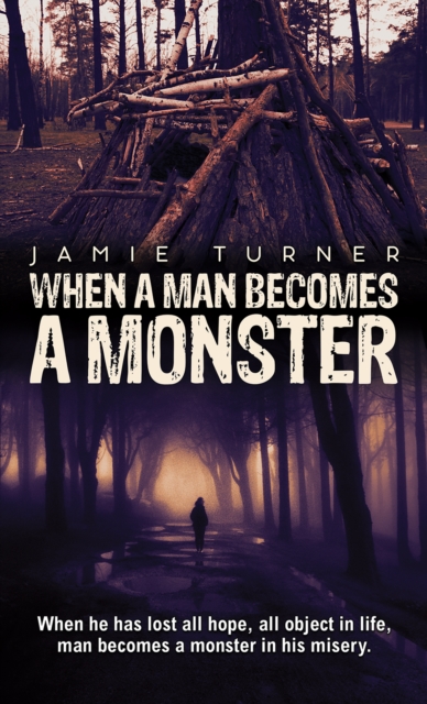 When A Man Becomes A Monster, EPUB eBook