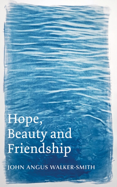Hope, Beauty and Friendship, Paperback / softback Book