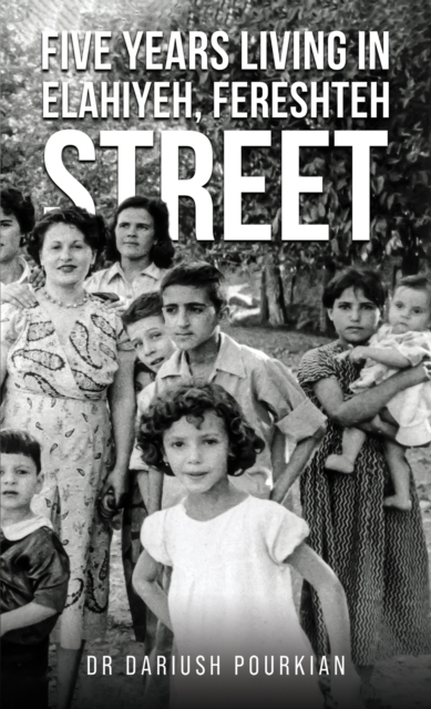 Five Years Living in Elahiyeh, Fereshteh Street, Paperback / softback Book